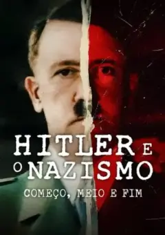 Hitler e o Nazismo: Começo, Meio e Fim 1ª Temporada