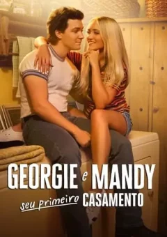 Georgie e Mandy Seu Primeiro Casamento 1ª Temporada