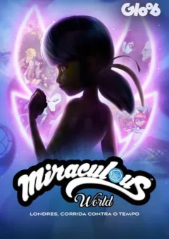 Miraculous World: Londres, Corrida Contra o Tempo